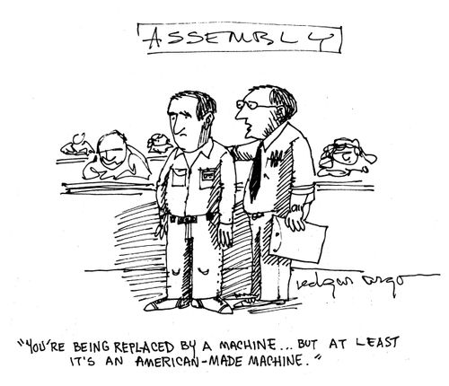 'You're being replaced by a machine...But at least it's an American-made machine.'