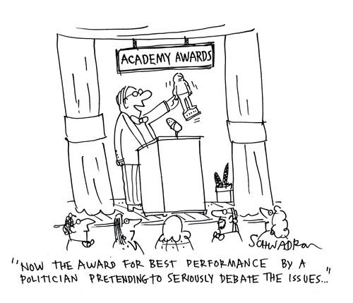 'Now the award for best performance by a politician pretending to seriously debate the issues...'