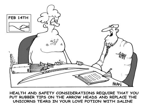 Health and safety considerations require that you put rubber tips on the arrow heads and replace the unicorns tears in your love potion with saline.'