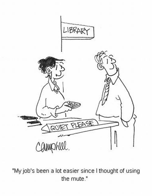 'My job's been a lot easier since I thought of using the mute.'