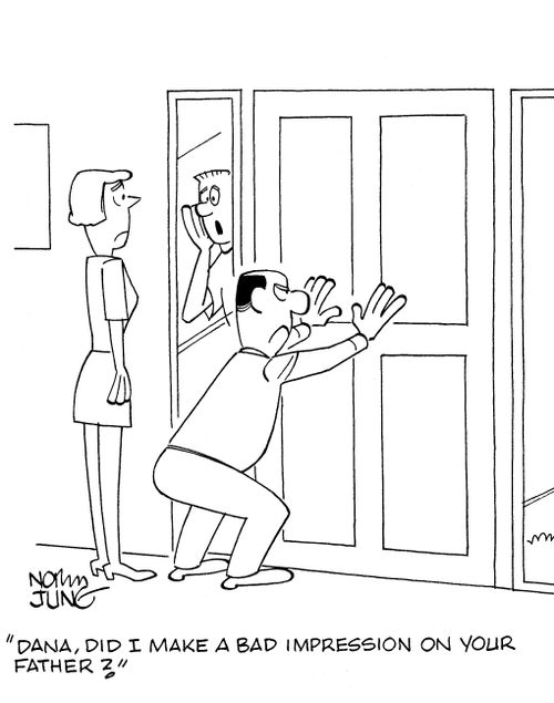 'Dana, did I make a bad impression on your father?'