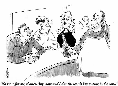 Drinker at bar: 'No more for me, thanks. Any more and I slur the words I'm texting in the car...'