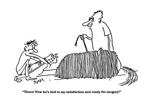 'There! Now he's tied to my satisfaction and ready for surgery!'