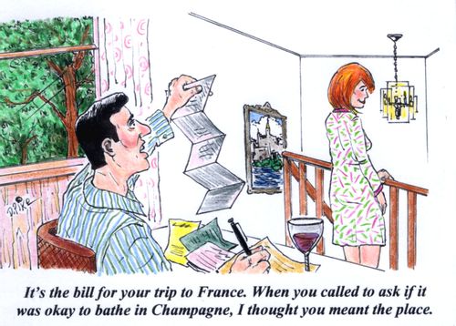 'It's the bill for your trip to France. When you called to ask if it was okay to bathe in Champagne, I thought you meant the place.'