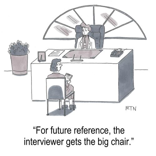 "Friendly tip for your next interview - the interviewer gets the big chair."