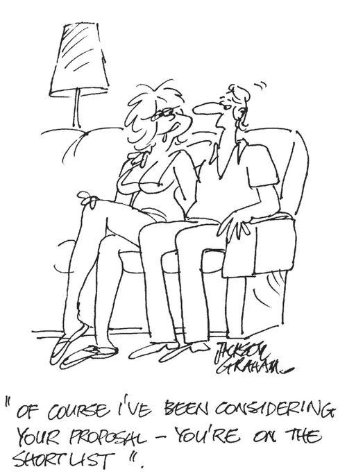 'Of course I've been considering your proposal - You're on the short list '.