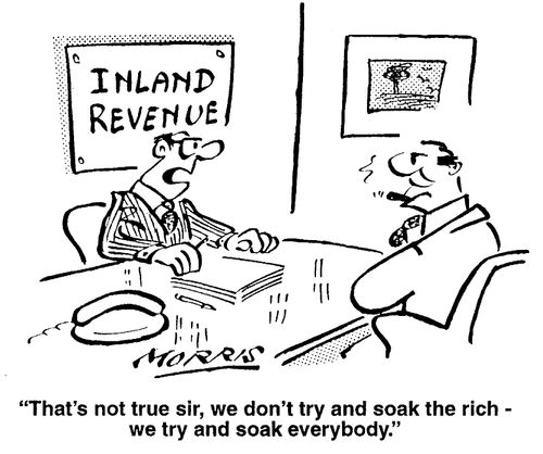 "That's not true sir, we don't try and soak the rich - we try and soak everybody."
