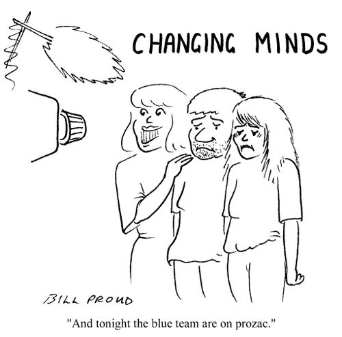 "...And tonight the Blue team are on Prozac!"