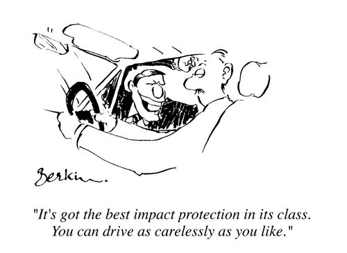 "It's got the best impact protection in its class. You can drive as carelessly as you like"