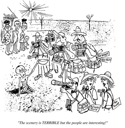 "The scenery is terrible, but the people are so interesting."