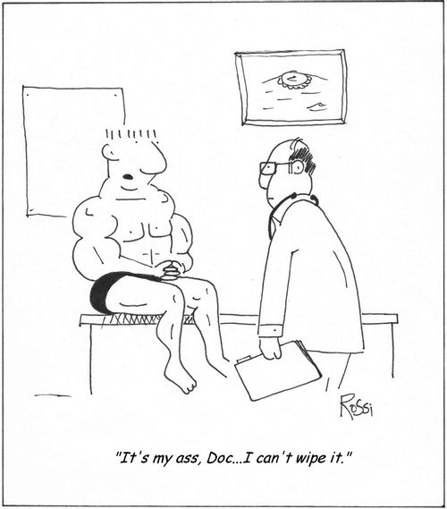 'It's my ass, Doc...I can't wipe it.'