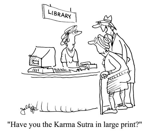 'Have you the Karma Sutra in large print?'
