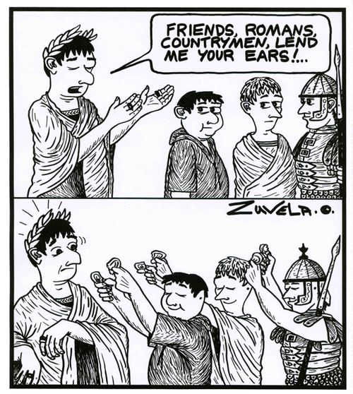 'Friends,Romans,Countrymen,lend me your ears!' 