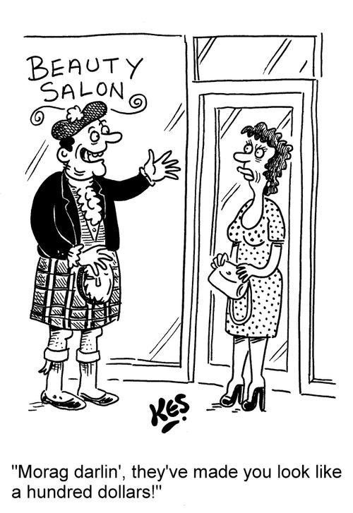 'Morag darlin', they've made you look like a hundred dollars!'