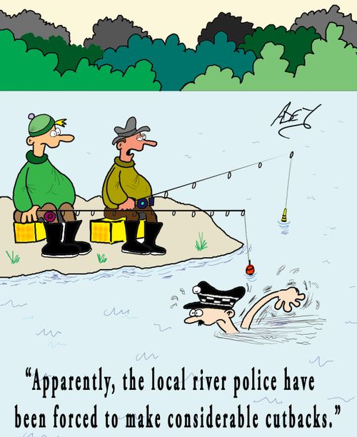 "Apparently, the local river police have been forced to make considerable cutbacks."