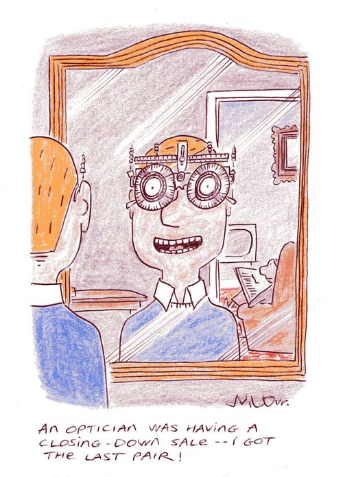'An optician was having a closing down sale...I got the last pair!'