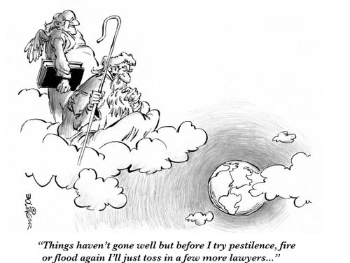 'Things are not going well but before I try pestilence, fire or flood again I'll just toss in a few more lawyers...' 