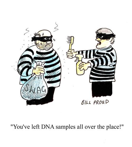 'You've left DNA samples all over the place!'