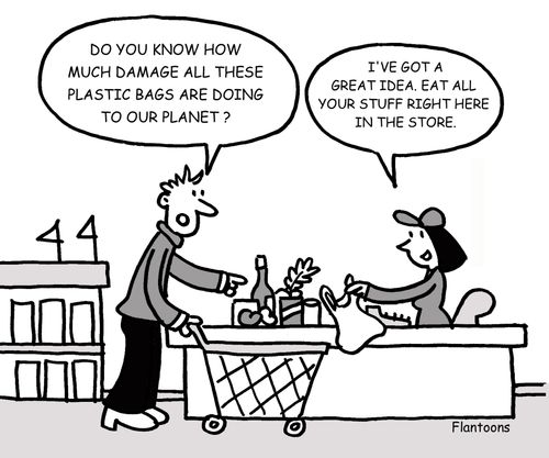 "Do you know how much damage all these plastic bags are doing to our planet?"  "I've got a great idea. Eat all your stuff right here in the store."