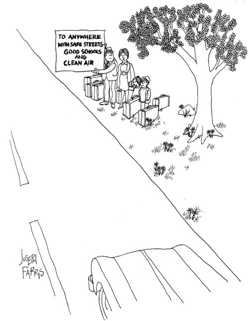 To anywhere with safe streets,good schools and clean air
