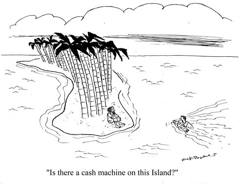 'Is there a cash machine on this Island?'