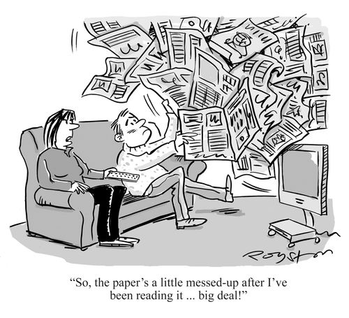 'So, the paper's a little messed-up after I've been reading it ... big deal!'