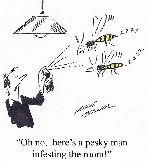 'Oh no, there's a Pesky man infesting the room.'