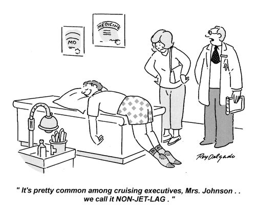 'It's pretty common among cruising executives, Mrs. Johnson... we call it non-jet-lag.'