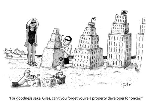 'Can't you forget you're a property developer for once?'