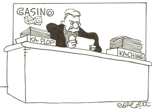 Casino: 'Ka-plop...Ka-ching'.