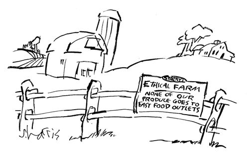'Ethical farm - none of our produce goes to fast food outlets'.