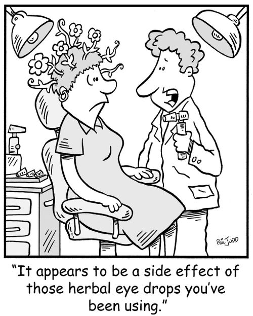 'It appears to be a side effect of those herbal eye drops you've been using.'