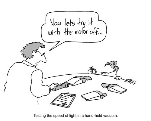 Testing the speed of light in a hand-held vacuum.