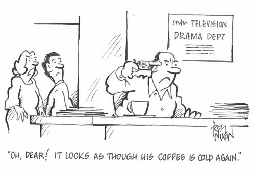 'Oh, dear! It looks as though his coffee is cold again.'