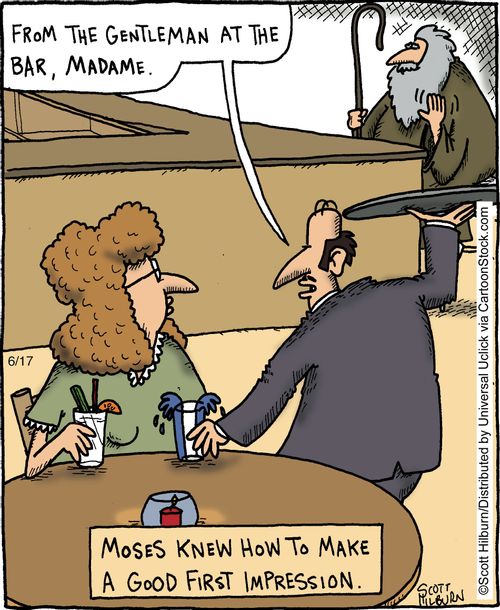 Moses knew how to make a good first impression.