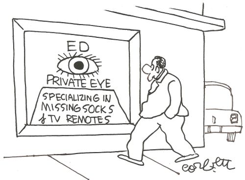 Ed, Private Eye: 'Specializing in missing socks & TV remotes.'