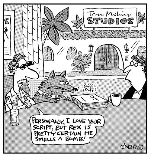 'Personally, I love your script, but Rex is pretty certain he smells a bomb!'