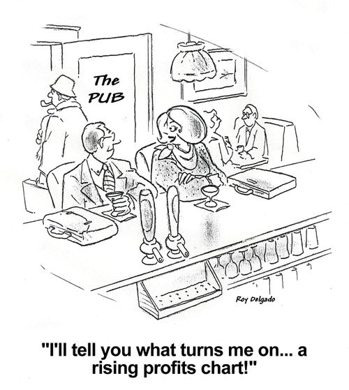 'I'll tell you what turns me on...a rising profits chart!'