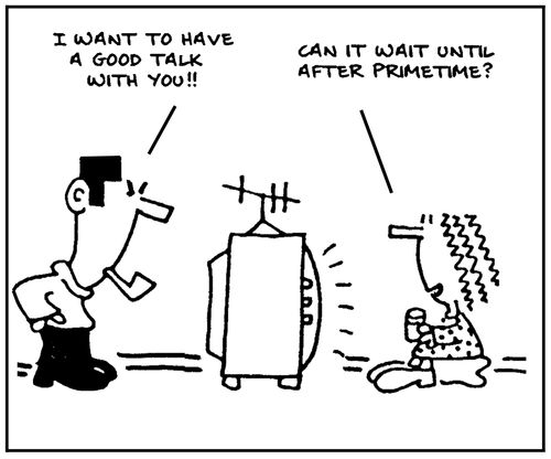 'I want to have a good talk with you.' - 'Can it wait until after primetime.'