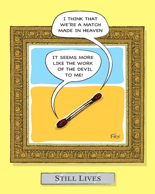 STILL LIVES - Double Head Match: 'I think we're a match made in heaven.' 'It seems more like the the work of the Devil to me!'