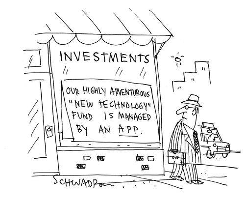 'Our highly adventurous 'New Technology' fund is managed by an app.'