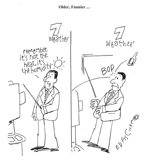 'Remember, it's not the heat, it's the humidity...' 