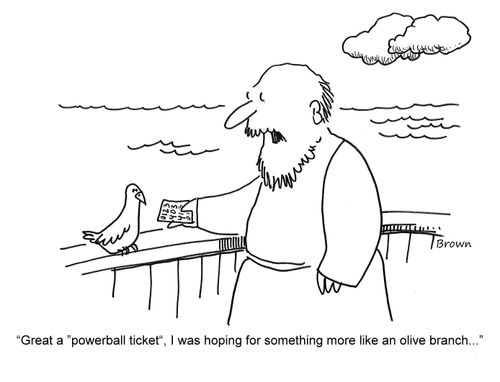 'Great, a 'Powerball ticket', I was hoping for something more like an olive branch...'