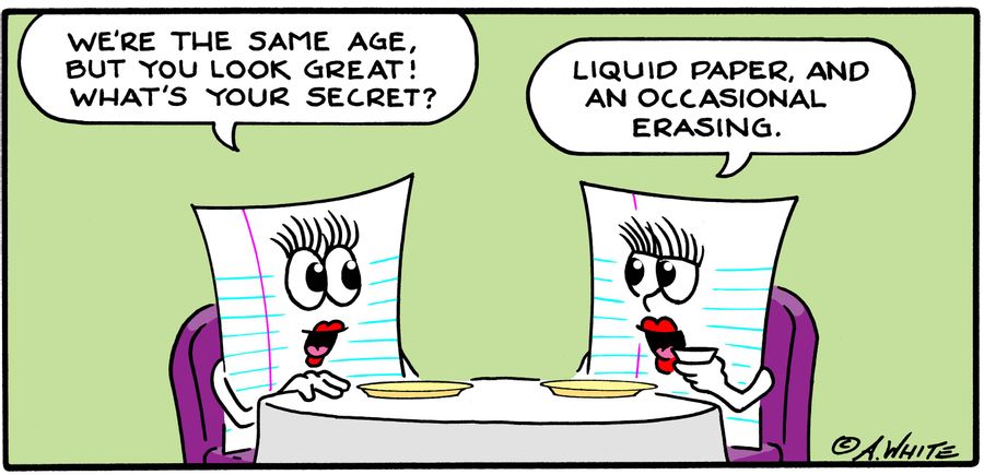 'We're the same age, but you look great! What's your secret?'