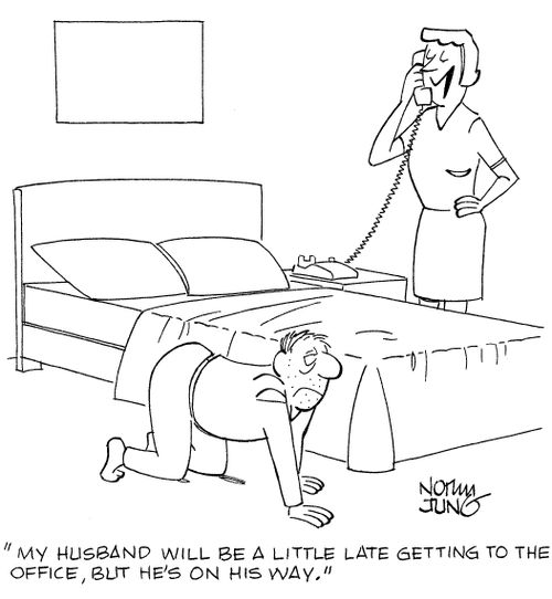 'My husband will be a little late getting to the office, but he's on his way.'