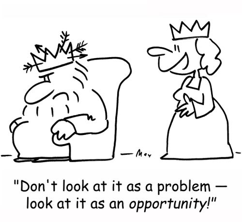 'Don't look at it as a problem -- look at it as an opportunity!'