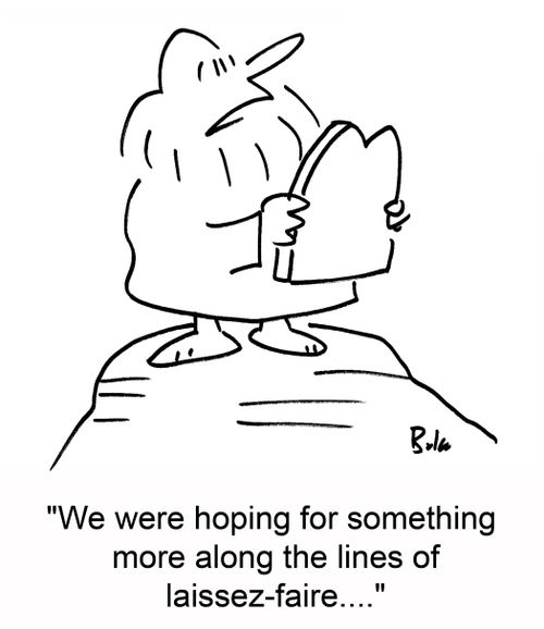 'We were hoping for something more along the lines of laissez-faire....'