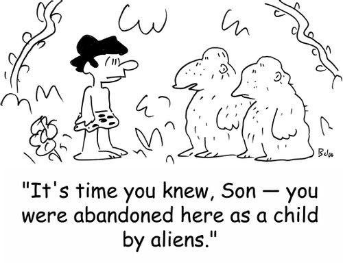 'It's time you knew, Son -- you were abandoned here as a child by aliens.'