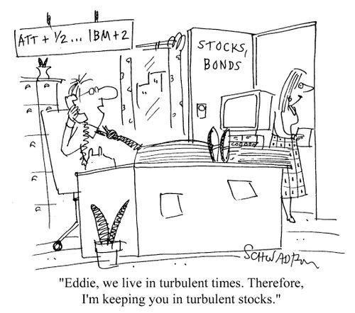 We live in turbulent times. Therefore I'm keeping you in turbulent stocks