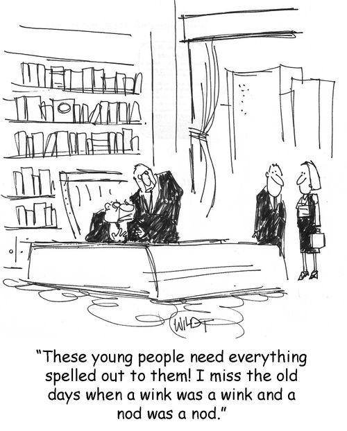 These young people need everything spelled out to them! I miss the old days, when a wink was a wink, and a nod was a nod.